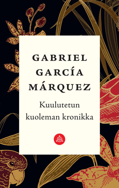Etukansi. Gabriel García Márquez Kuulutetun kuoleman kronikka