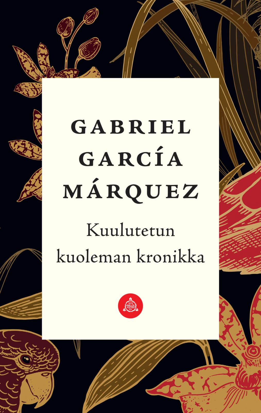 Etukansi. Gabriel García Márquez. Kuulutetun kuoleman kronikka