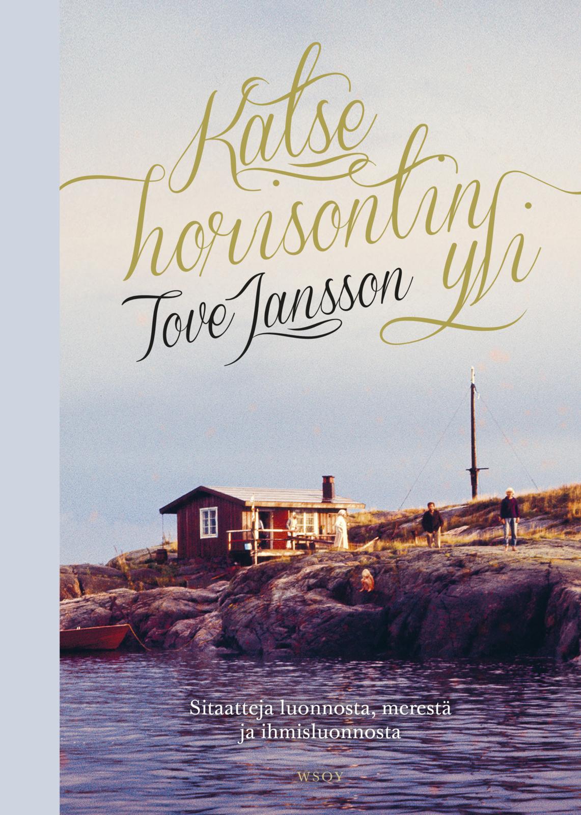 Etukansi. Tove Jansson Katse horisontin yli