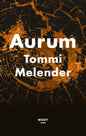 Etukansi. Tommi Melender Aurum