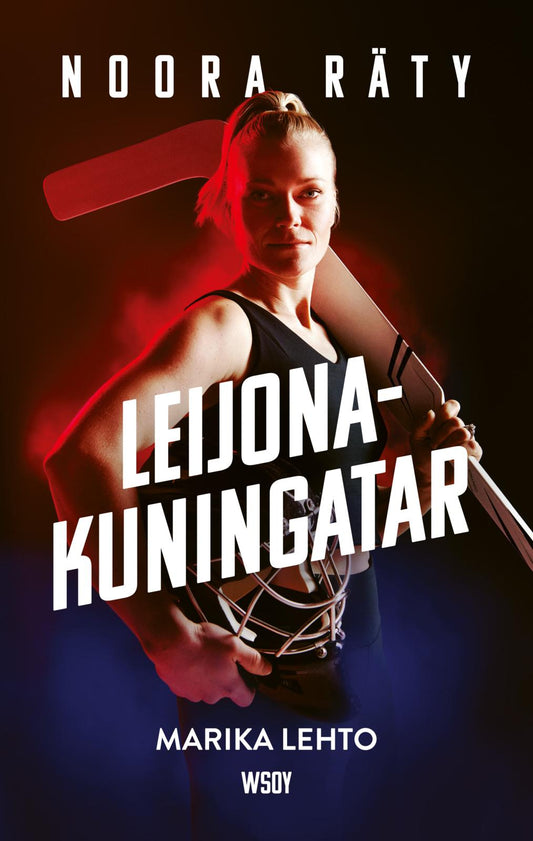 Etukansi. Marika Lehto. Noora Räty - Leijonakuningatar.