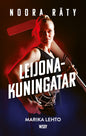 Etukansi. Marika Lehto Noora Räty - Leijonakuningatar