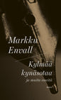 Etukansi. Markku Envall Kylmää kynäsotaa ja muita esseitä