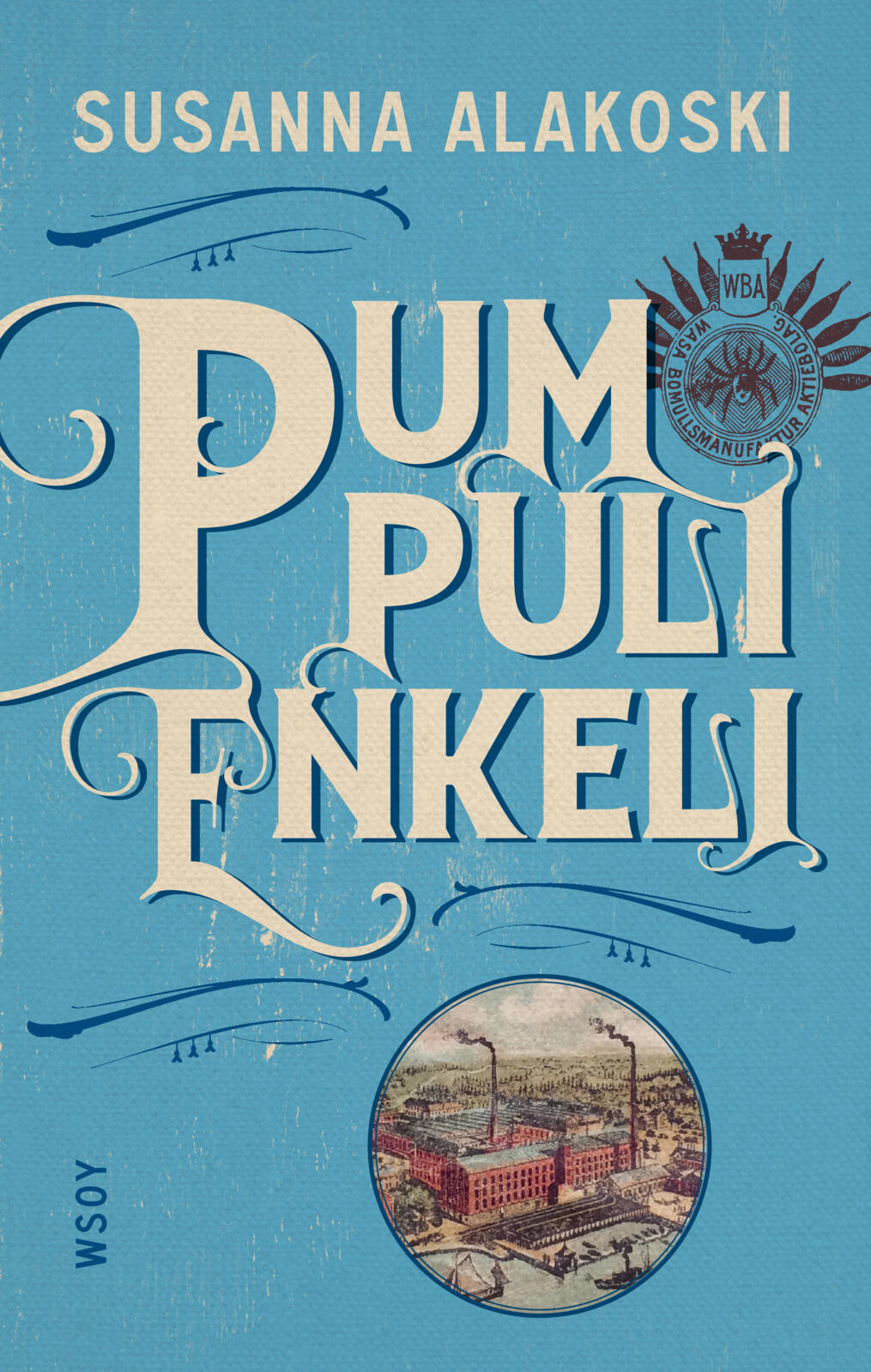Etukansi. Susanna Alakoski Pumpulienkeli