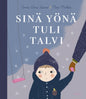 Etukansi. Anna Elina Isoaro Sinä yönä tuli talvi