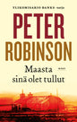 Etukansi. Peter Robinson Maasta sinä olet tullut