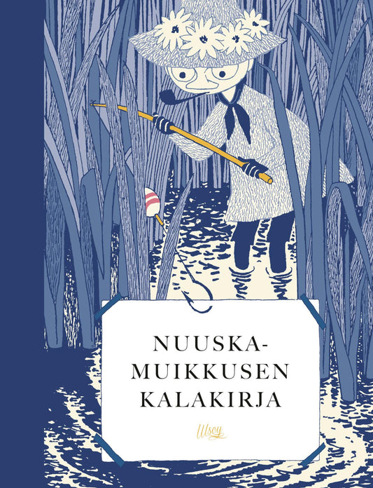 Etukansi. Tove Jansson. Miina Mäki. Anni Pöyhtäri. Nuuskamuikkusen kalakirja.