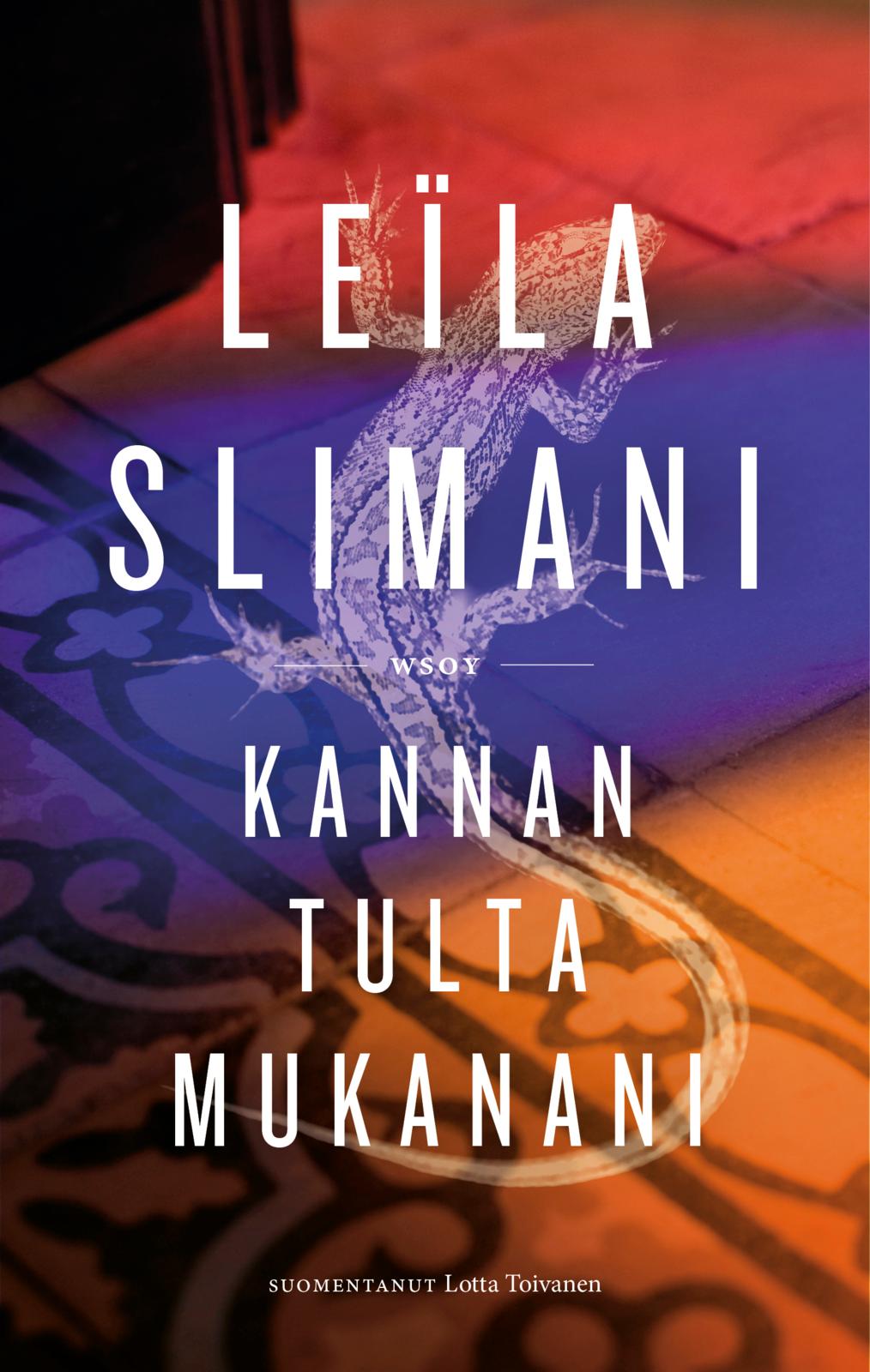 Etukansi. Leïla Slimani Kannan tulta mukanani