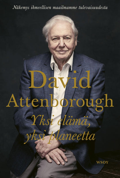 Etukansi. David Attenborough. Yksi elämä, yksi planeetta
