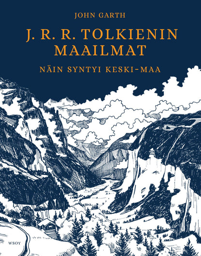 Etukansi. John Garth J. R. R. Tolkienin maailmat