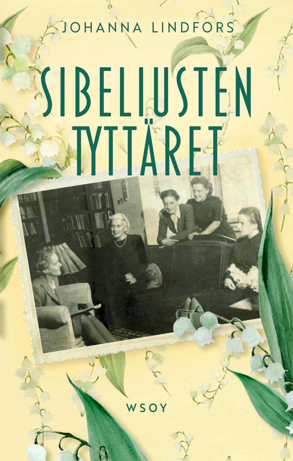 Etukansi. Johanna Lindfors Sibeliusten tyttäret 