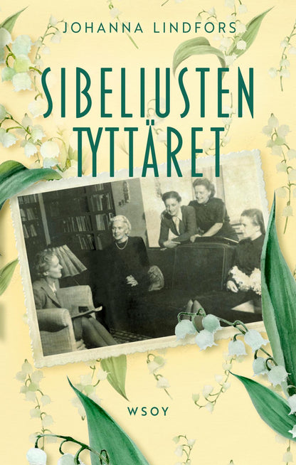 Etukansi. Johanna Lindfors Sibeliusten tyttäret 