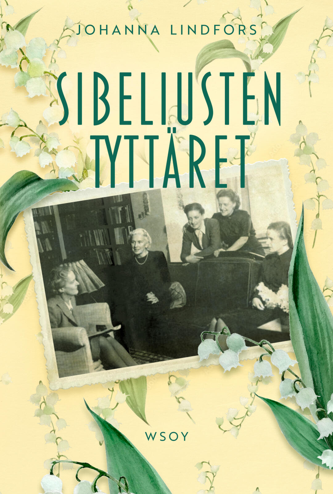 Etukansi. Johanna Lindfors Sibeliusten tyttäret 