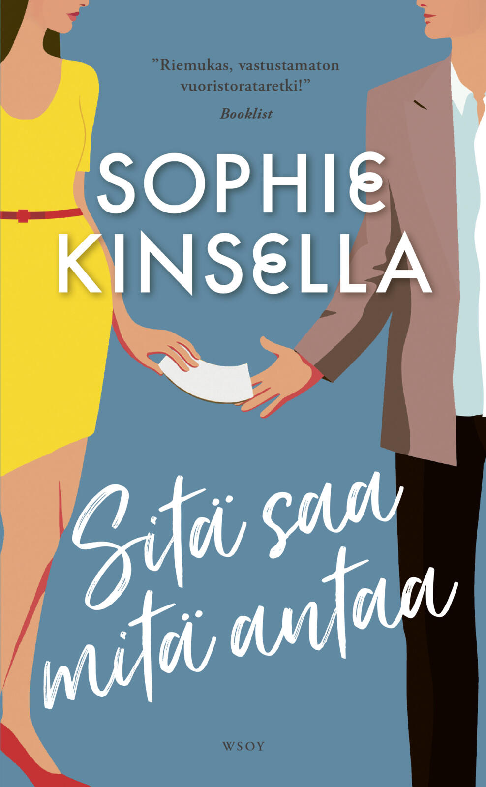 Etukansi. Sophie Kinsella Sitä saa mitä antaa
