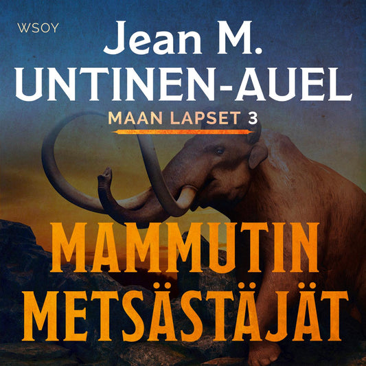 Etukansi. Jean M. Untinen-Auel. Mammutin metsästäjät.