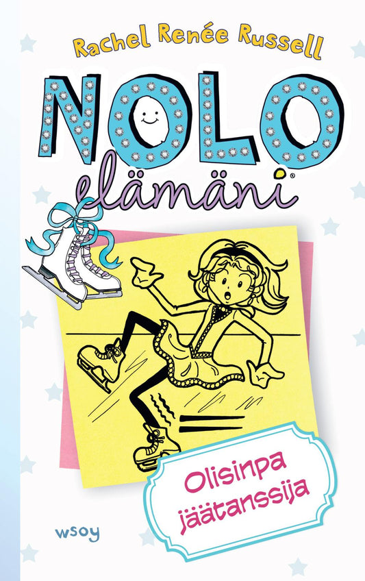 Etukansi. Rachel Renée Russell. Nolo elämäni: Olisinpa jäätanssija.