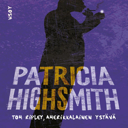 Etukansi. Patricia Highsmith. Tom Ripley, amerikkalainen ystävä