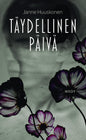 Etukansi. Janne Huuskonen Täydellinen päivä