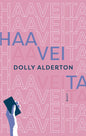 Etukansi. Dolly Alderton Haaveita