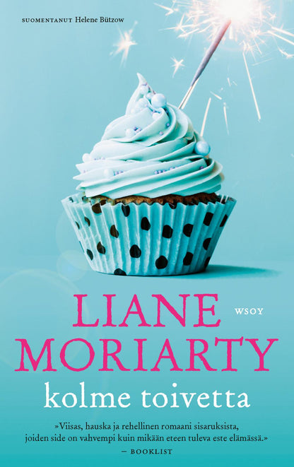 Etukansi. Liane Moriarty Kolme toivetta
