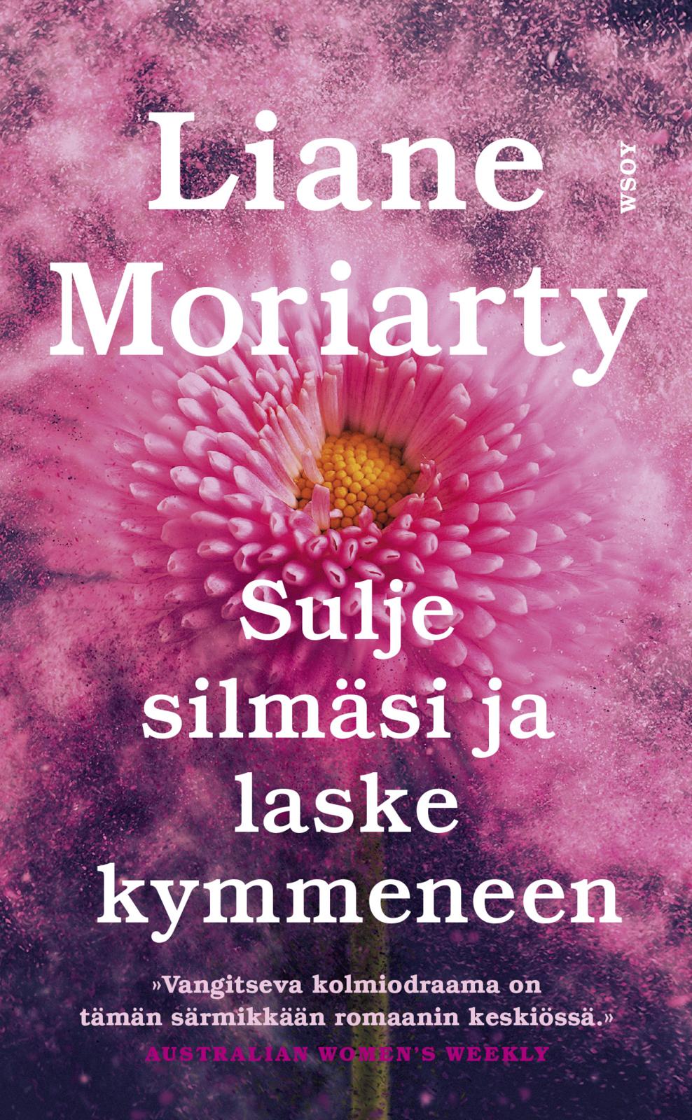 Etukansi. Liane Moriarty Sulje silmäsi ja laske kymmeneen