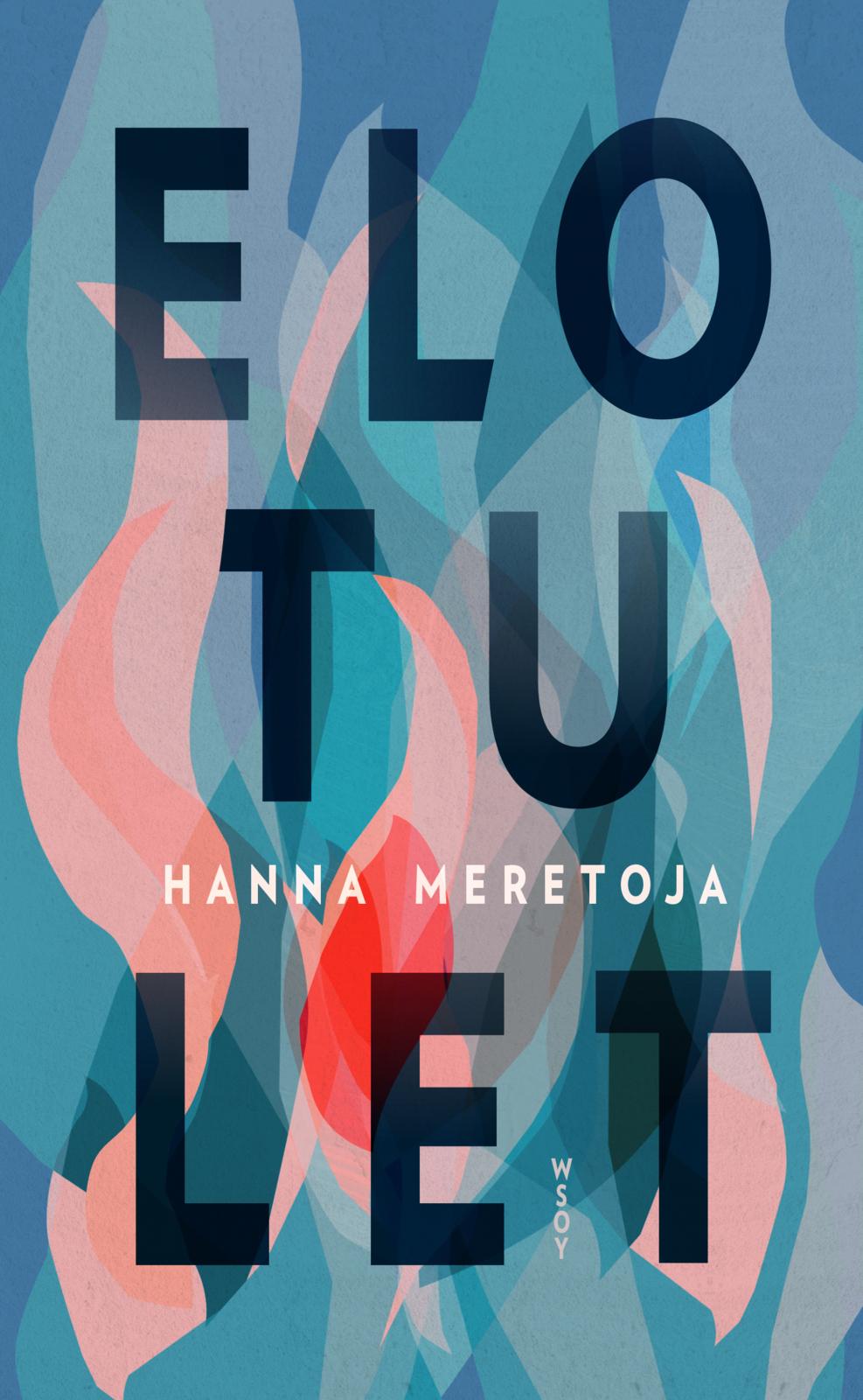 Etukansi. Hanna  Meretoja. Elotulet