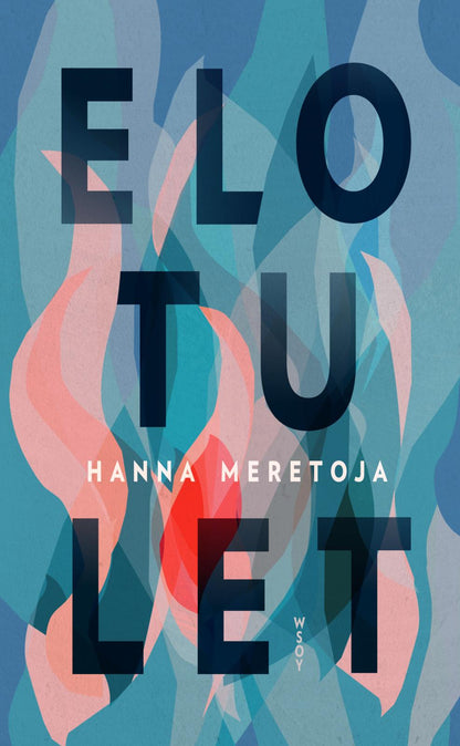 Etukansi. Hanna  Meretoja. Elotulet
