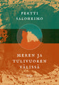 Etukansi. Pertti Saloheimo Meren ja tulivuoren välissä