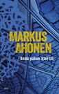 Etukansi. Markus Ahonen Anna pahan kiertää
