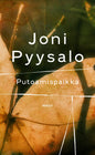 Etukansi. Joni Pyysalo Putoamispaikka