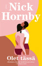 Etukansi. Nick Hornby Olet tässä