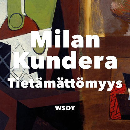 Etukansi. Milan Kundera. Tietämättömyys