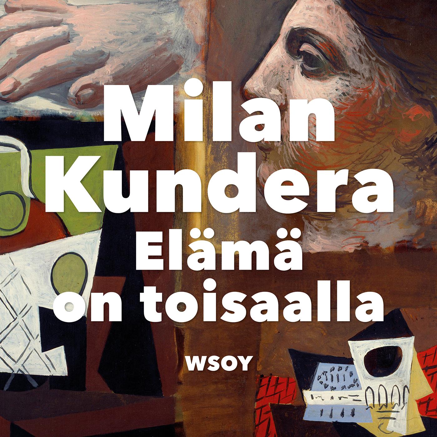 Etukansi. Milan Kundera. Elämä on toisaalla