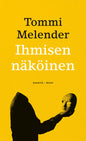 Etukansi. Tommi Melender Ihmisen näköinen