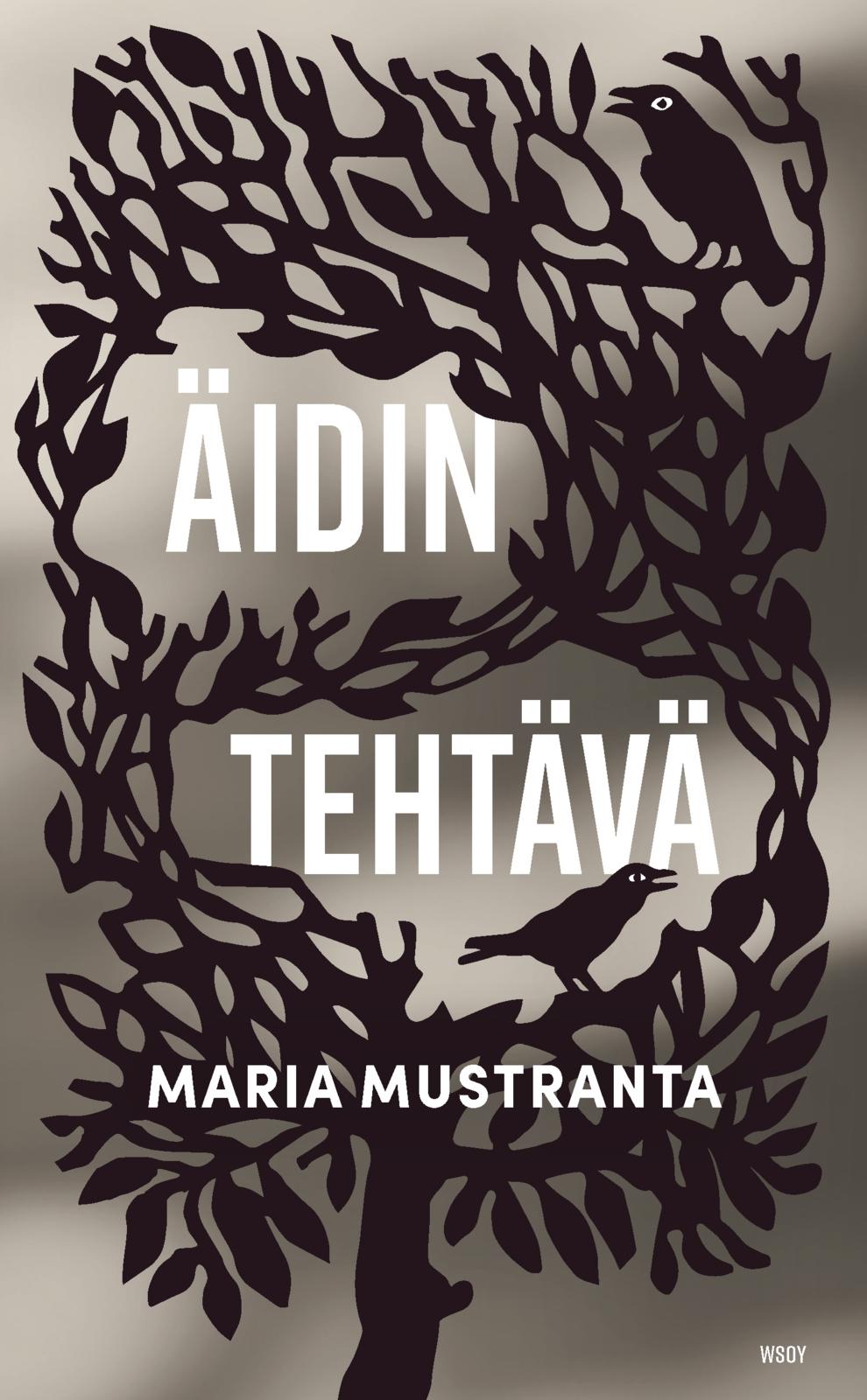 Etukansi. Maria Mustranta Äidin tehtävä