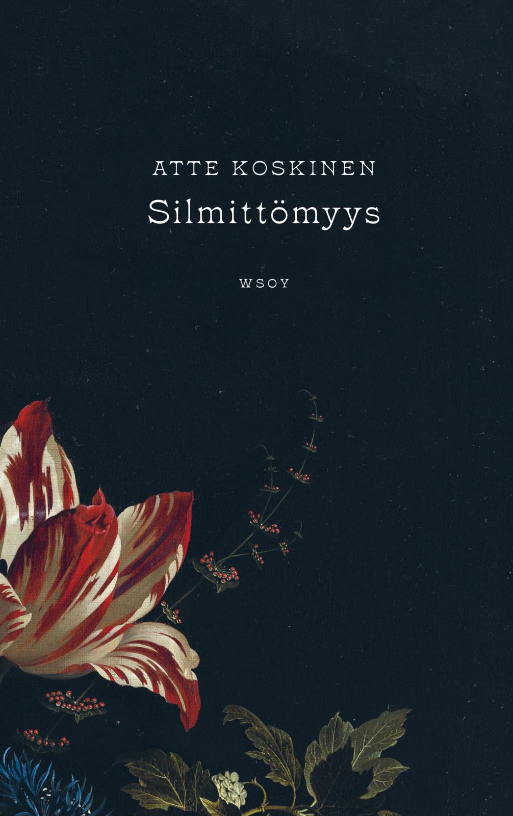 Etukansi. Atte Koskinen Silmittömyys 