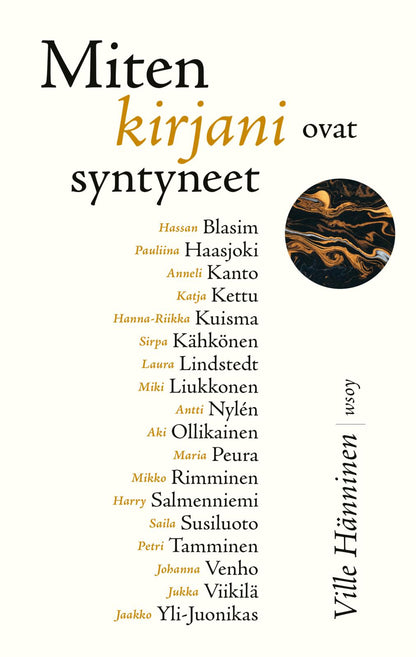 Etukansi. Ville Hänninen. Miten kirjani ovat syntyneet 6
