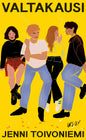 Etukansi. Jenni Toivoniemi Valtakausi 