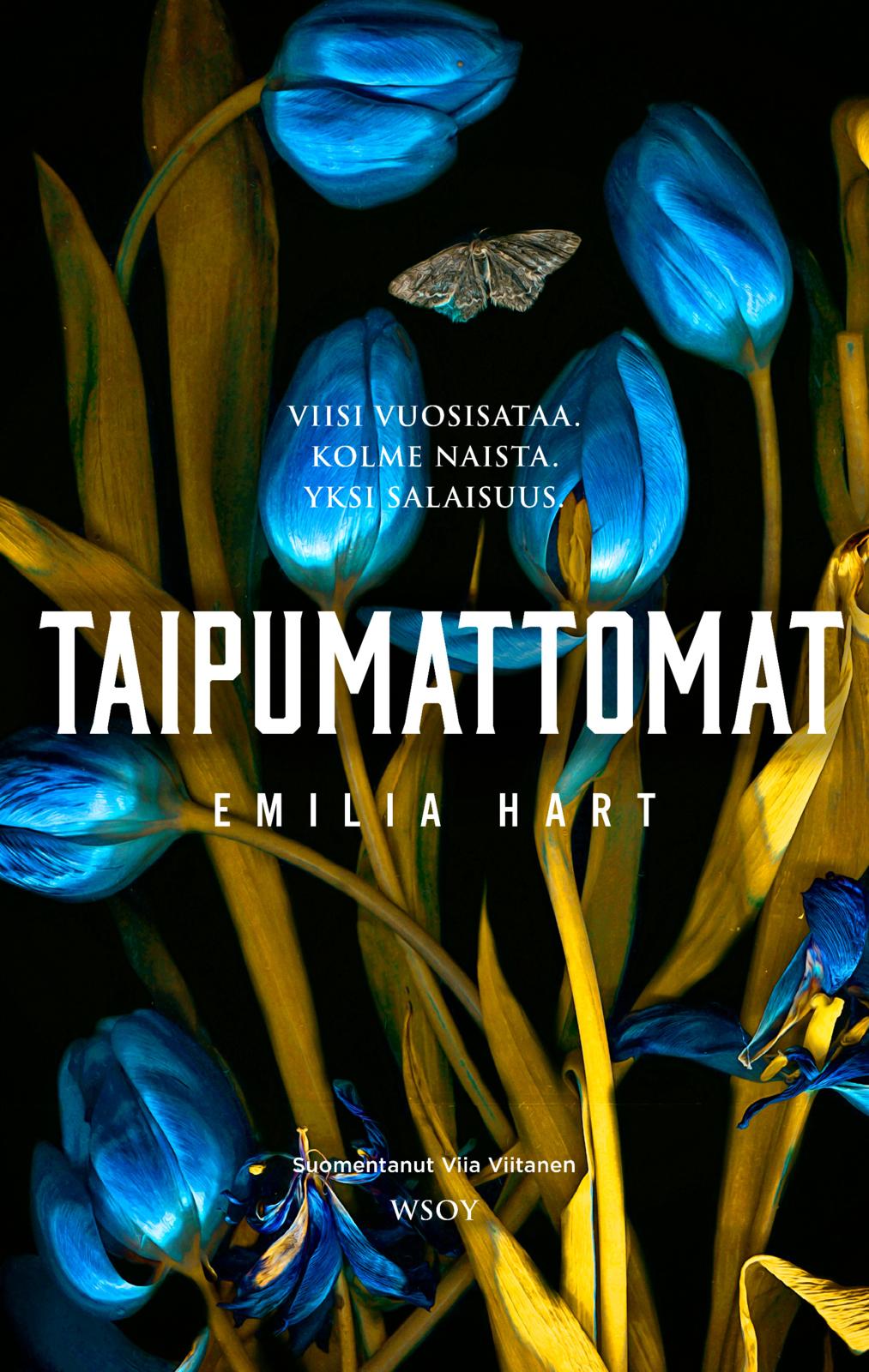 Etukansi. Emilia Hart. Taipumattomat