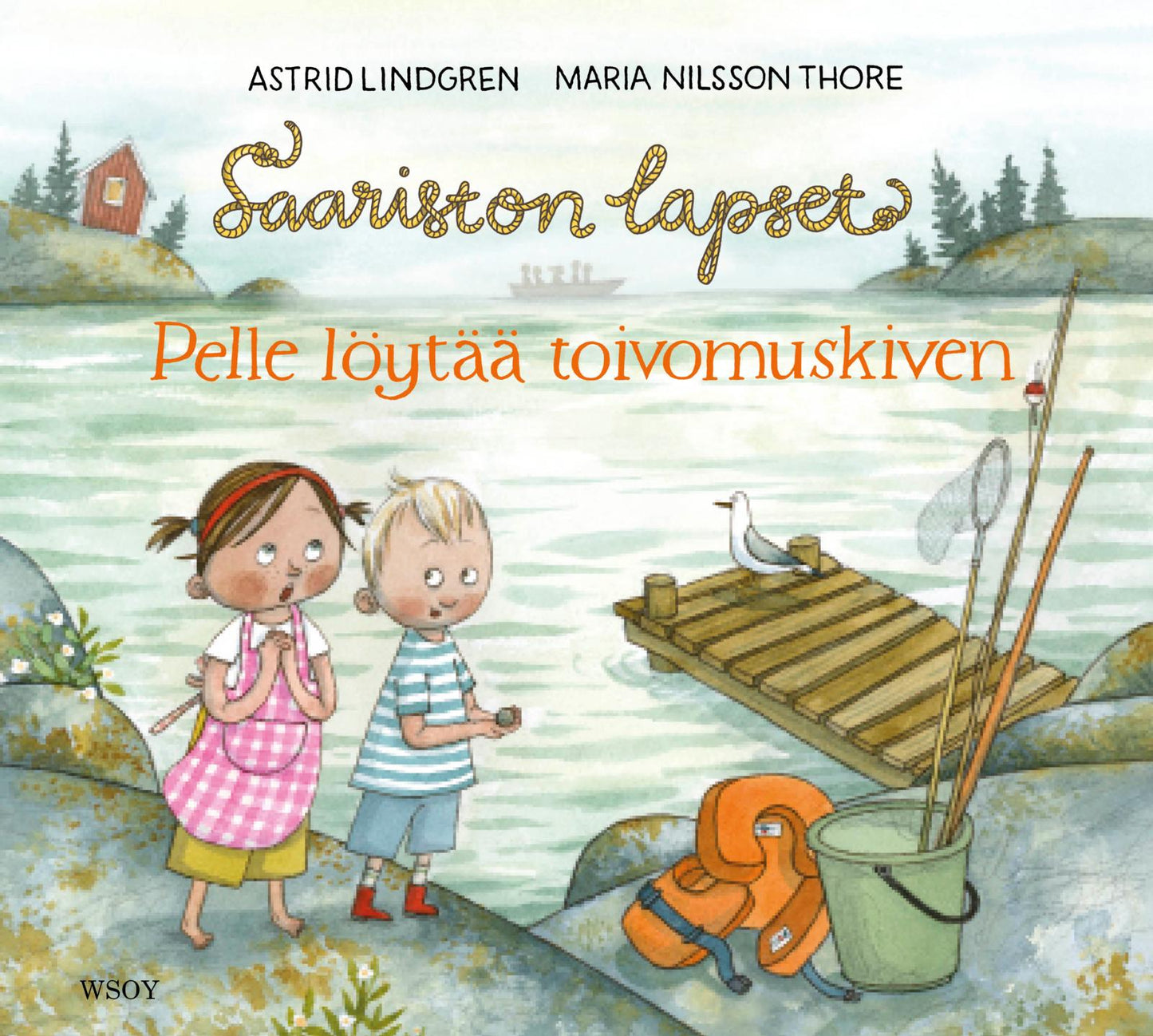 Etukansi. Astrid Lindgren. Saariston lapset: Pelle löytää toivomuskiven