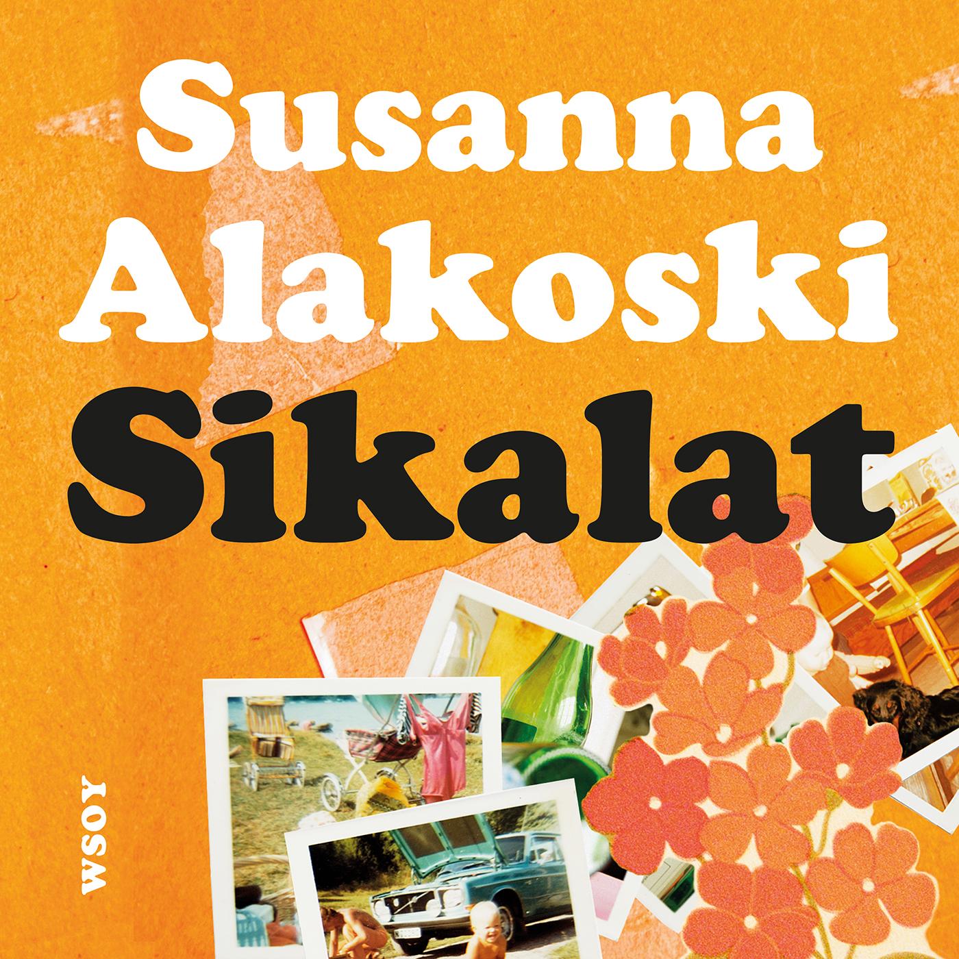Etukansi. Susanna Alakoski. Sikalat
