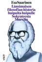 Etukansi. Esa Saarinen Länsimaisen filosofian historia huipulta huipulle Sokrateesta Marxiin