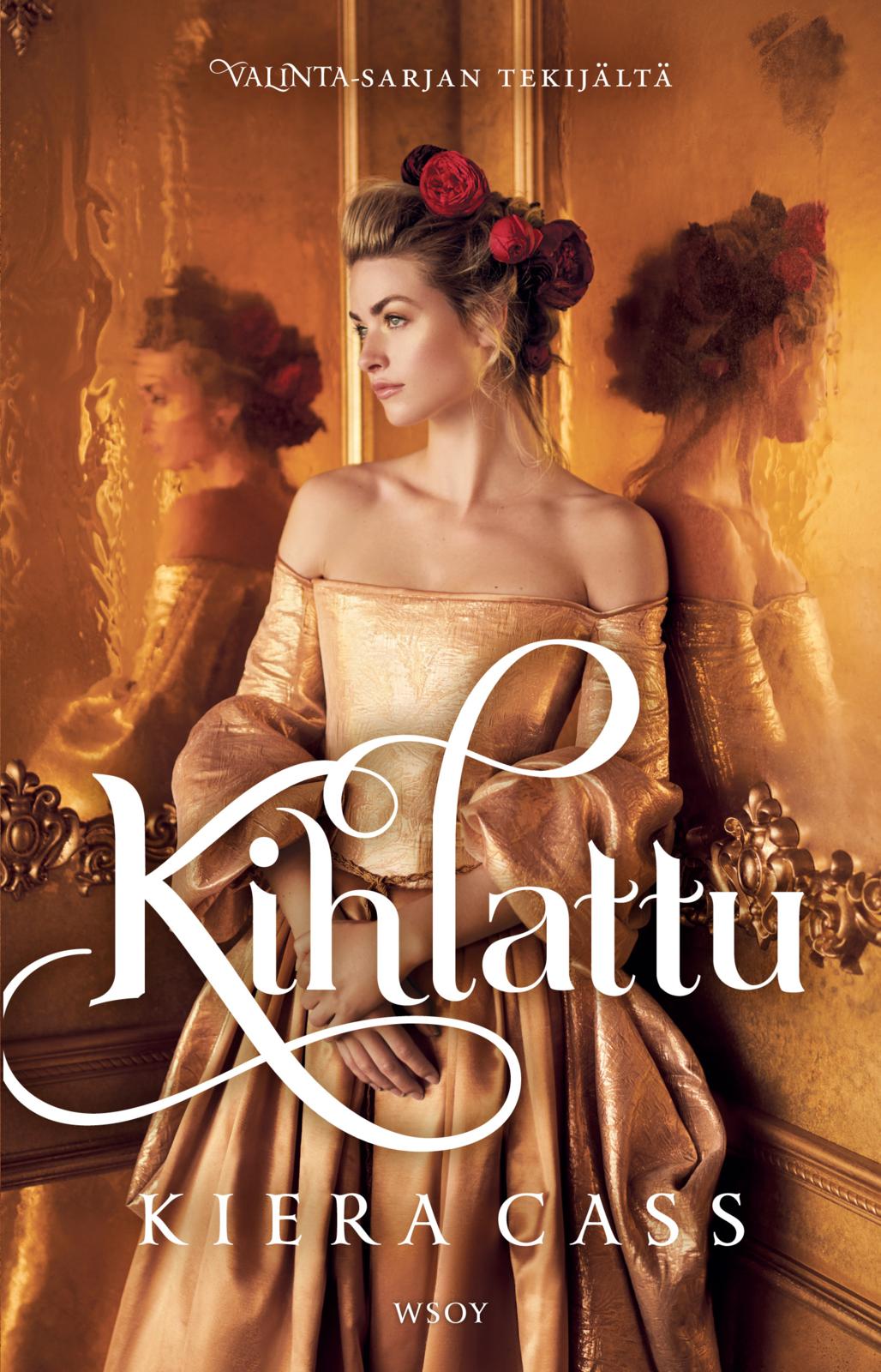 Etukansi. Kiera Cass. Kihlattu