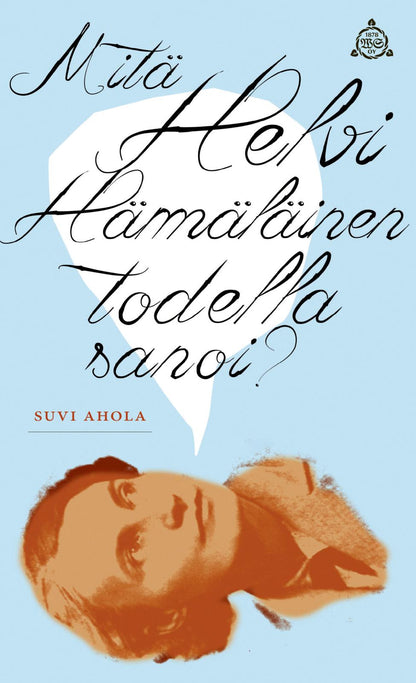 Etukansi. Suvi Ahola. Mitä Helvi Hämäläinen todella sanoi?