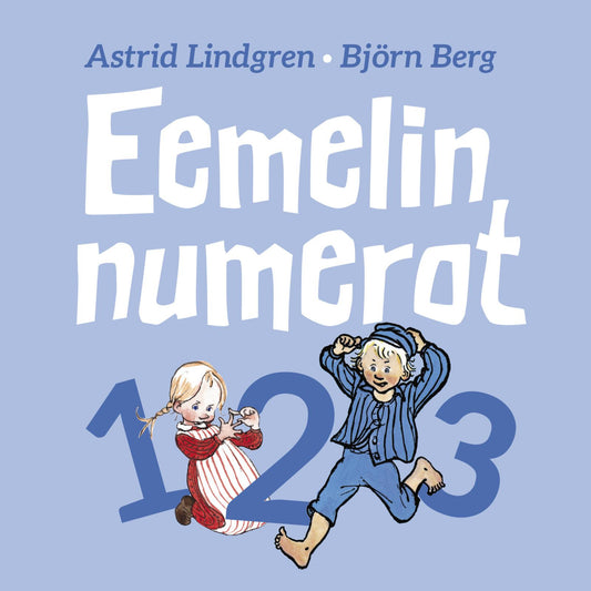 Etukansi. Astrid Lindgren. Björn Berg. Björn Berg. Eemelin numerot.