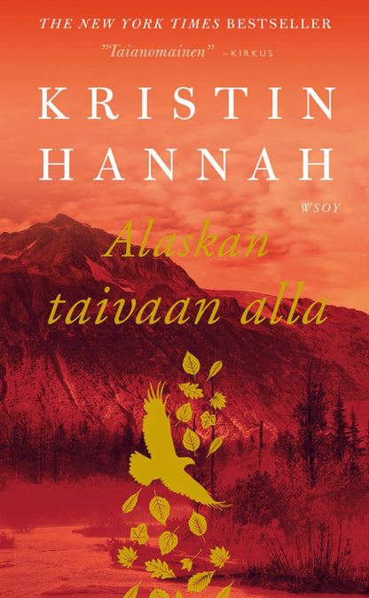 Etukansi. Kristin Hannah Alaskan taivaan alla
