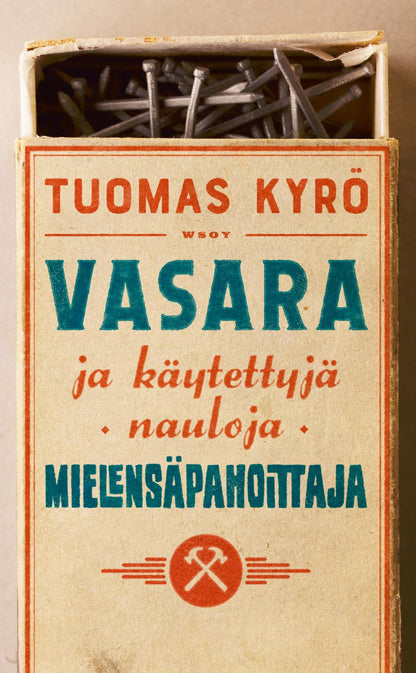 Etukansi. Tuomas Kyrö Vasara ja käytettyjä nauloja, Mielensäpahoittaja
