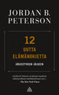Etukansi. Jordan B. Peterson 12 uutta elämänohjetta