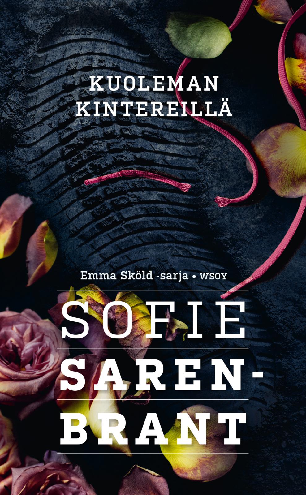 Etukansi. Sofie Sarenbrant Kuoleman kintereillä