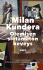 Etukansi. Milan Kundera Olemisen sietämätön keveys
